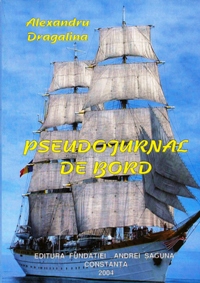 Alexandru Dragalina - Pseudojurnal de bord